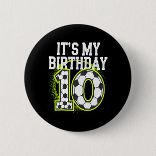 Birthday Boy Tees 10 Soccer Its My 10th Birthday B 2 Inch Round Button