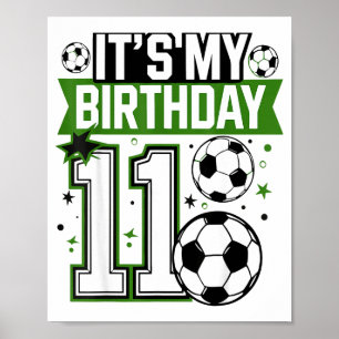 Birthday Boy Tees 11 Soccer Its My 11th Birthday B Poster