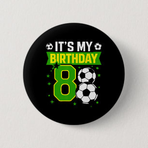 Birthday Boy Tees 8 Soccer Its My 8th Birthday Boy 2 Inch Round Button
