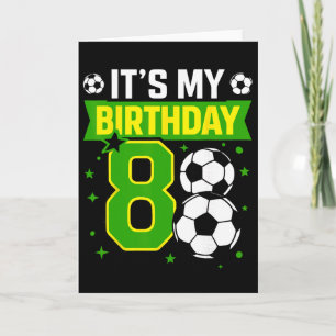 Birthday Boy Tees 8 Soccer Its My 8th Birthday Boy Card