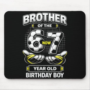 Birthday Boy was 6 7 Six Seven Soccer 67 Brother Mouse Pad