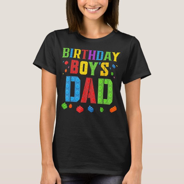 Birthday Boy's Dad Blocks Master Builder Brick Bui T-Shirt (Front)