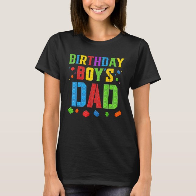 Birthday Boy's Dad Blocks Master Builder Brick Bui T-Shirt (Front)