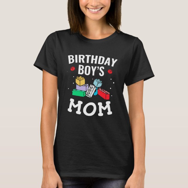 Birthday Boy's Mom Building Blocks  3 T-Shirt (Front)