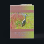 Birthday, Brother,  Sandhill Crane Bird Card<br><div class="desc">The Sandhill Crane,  standing about four feet tall,  can be found throughout most of the world. He makes a terrific birthday greeting card for someone special.</div>