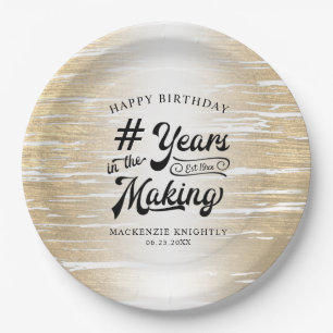 Birthday Brushed Gold YEARS IN THE MAKING Paper Pl Paper Plate