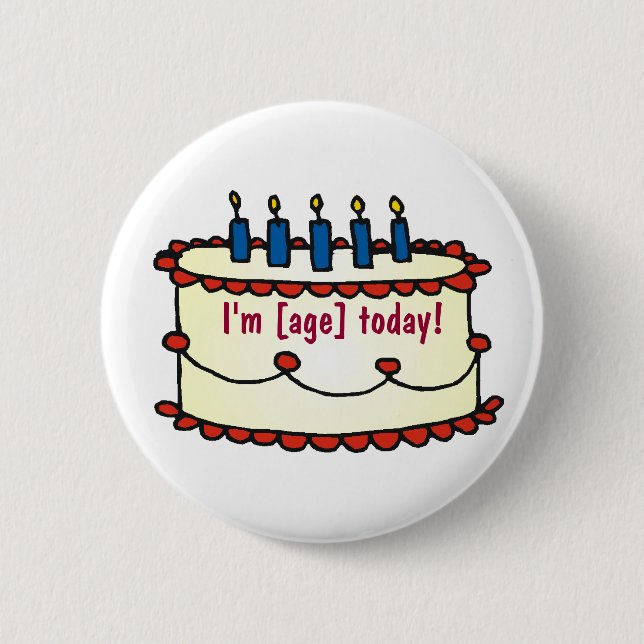 Birthday Cake, I'm [age] today! 2 Inch Round Button (Front)