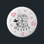 Birthday Calligraphy Custom Name Minimalist Hearts 2 Inch Round Button<br><div class="desc">This modern minimalist birthday design is created for a daughter and can also be used for a granddaughter, niece, or anyone who is like a daughter. It is suitable for gifting from parents, grandparents, aunts, uncles, or anyone celebrating a special daughter-like bond. The design focuses on clean calligraphy, refined typography,...</div>