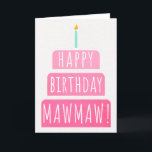 Birthday Card for Mawmaw<br><div class="desc">Birthday Card for Mawmaw. If you call your grandmother Mawmaw instead of Grandma, this birthday card is perfect for her. Your mawmaw also will love this birthday card's gradient ombre pink design with a birthday cake that says "Happy birthday Mawmaw!" Make this card customizable! Click "Edit Design", "Inside Bottom/Right: Text...</div>