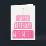 Birthday Card for Mimi<br><div class="desc">Birthday Card for Mimi. If you call your grandmother Mimi instead of Grandma, this birthday card is perfect for her. Your mimi also will love this birthday card's gradient ombre pink design with a birthday cake that says "Happy birthday Mimi!" Make this card customizable! Click "Edit Design", "Inside Bottom/Right: Text...</div>
