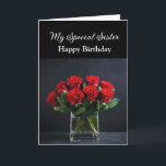 Birthday Card-My Special Sister Card<br><div class="desc">Birthday card shown with a lovely red roses photo print. 
Customize this card or buy as is. 
Card has a special message inside.</div>