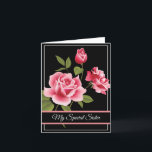 Birthday Card-My Special Sister Card<br><div class="desc">Birthday card is shown with a black background and pretty pink roses. 
Customize this card or buy as is. 
Card has a special message inside.</div>