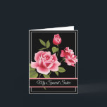 Birthday Card-My Special Sister Card<br><div class="desc">Birthday card is shown with a black background and pretty pink roses. 
Customize this card or buy as is. 
Card has a special message inside.</div>