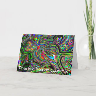 Birthday card - Time is a human construct
