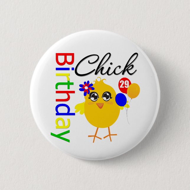 Birthday Chick 29 Years Old 2 Inch Round Button (Front)