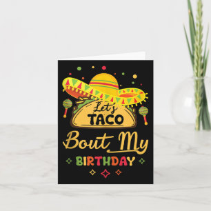 Birthday Cinco De Mayo Shirt Lets Taco About My Bi Card