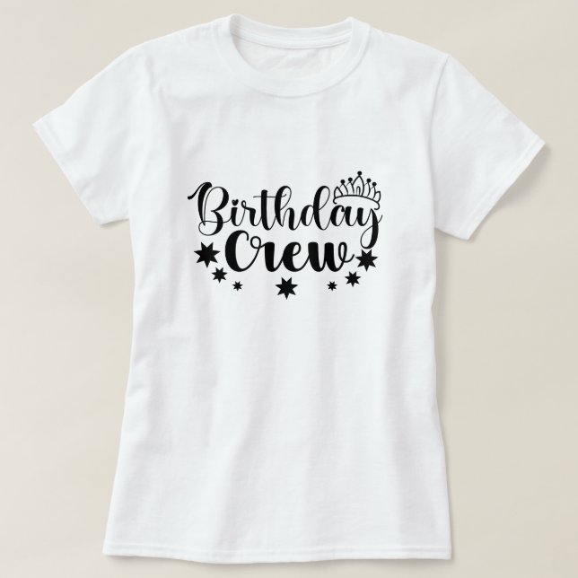 Birthday crew  T-Shirt (Design Front)