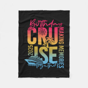 Birthday Cruise 2025 Making Memories Together Fami Fleece Blanket