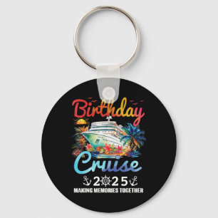 Birthday Cruise 2025 Making Memories Together Fami Keychain