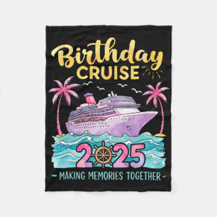 Birthday Cruise 2025 Making Memories Together Matc Fleece Blanket