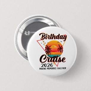 Birthday Cruise 2026 Making Memories Together 2 Inch Round Button