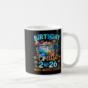 Birthday Cruise 2026 Making Memories Together Fami Coffee Mug