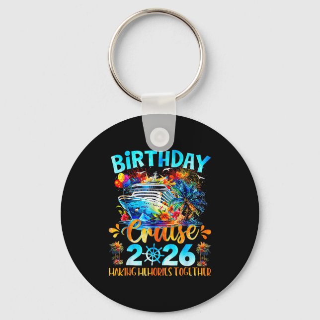 Birthday Cruise 2026 Making Memories Together Fami Keychain (Front)