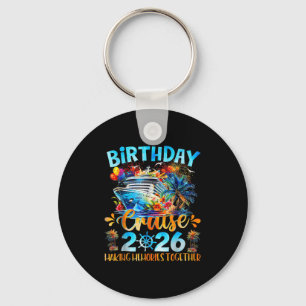 Birthday Cruise 2026 Making Memories Together Fami Keychain