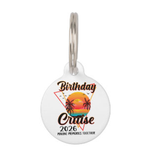 Birthday Cruise 2026 Making Memories Together Pet Tag