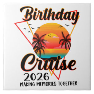 Birthday Cruise 2026 Making Memories Together Tile