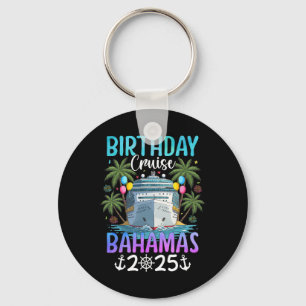 Birthday Cruise Byhamas 2025 Keychain