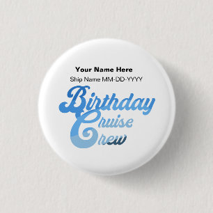 Birthday Cruise Crew 1 Inch Round Button
