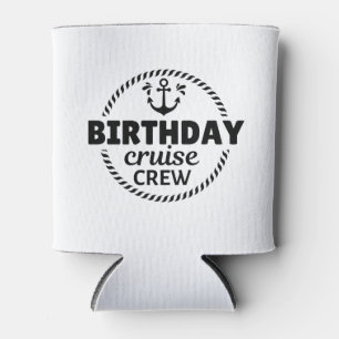 Birthday Cruise Crew  Can Cooler