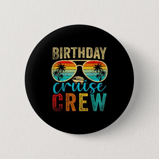 Birthday Cruise Crew Cruise Birthday Cruising Trip 2 Inch Round Button (Front)