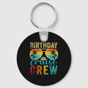 Birthday Cruise Crew Cruise Birthday Cruising Trip Keychain