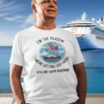 Birthday Cruise Funny Group Personalized  T-Shirt<br><div class="desc">This design may be personalized in the area provided by changing the photo and/or text. Or it can be customized by clicking Personalize this Template and then choosing the click to customize further option and delete or change the colour of the background, add text, change the text colour or style,...</div>