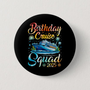 Birthday Cruise Squad 2025 Cruise Birthday Party V 2 Inch Round Button
