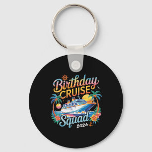 Birthday Cruise Squad 2026 Family Cruise Vacation Keychain