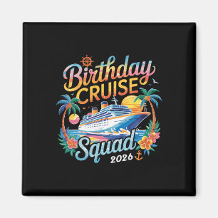 Birthday Cruise Squad 2026 Family Cruise Vacation  Magnet