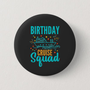 Birthday Cruise Squad  2 Inch Round Button