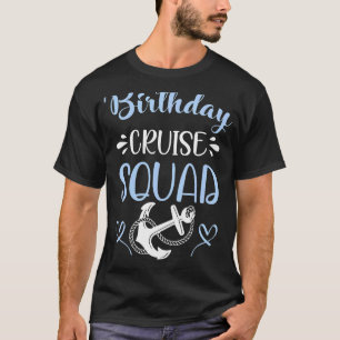 Birthday Cruise Squad Birthday Cruise Birthday Fam T-Shirt