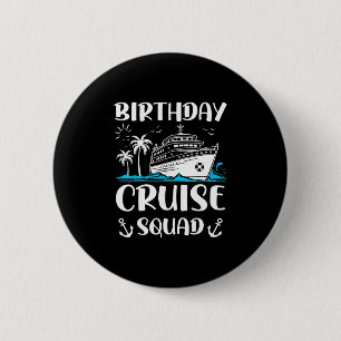 Birthday Cruise Squad Birthday Party Crew 2 Inch Round Button
