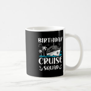Birthday Cruise Squad Birthday Party Crew  Coffee Mug