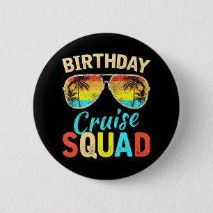 Birthday Cruise Squad Birthday Party Cruise Squad 2 Inch Round Button
