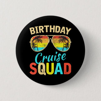 Birthday Cruise Squad Birthday Party Cruise Squad 2 Inch Round Button
