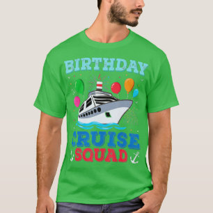 Birthday Cruise Squad Birthday Party Cruise Squad T-Shirt