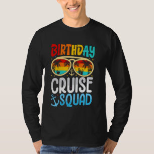 Birthday Cruise Squad Cruising Vacation Funny Crew T-Shirt