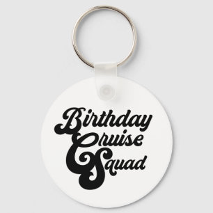 Birthday Cruise Squad Keychain