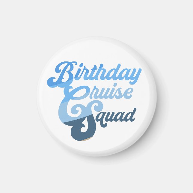 Birthday Cruise Squad Magnet (Front)