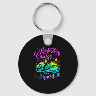 Birthday Cruise Squad Matching Family Cruise Trip Keychain